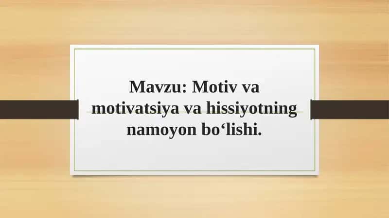 Motiv va motivatsiya va hissiyotning namoyon boʻlishi 1