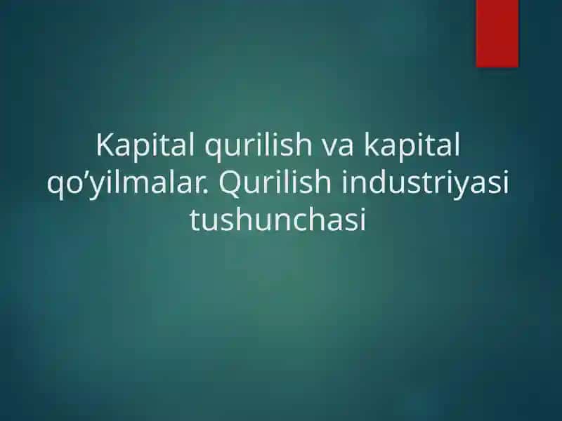 Kapital qurilish va kapital qo’yilmalar