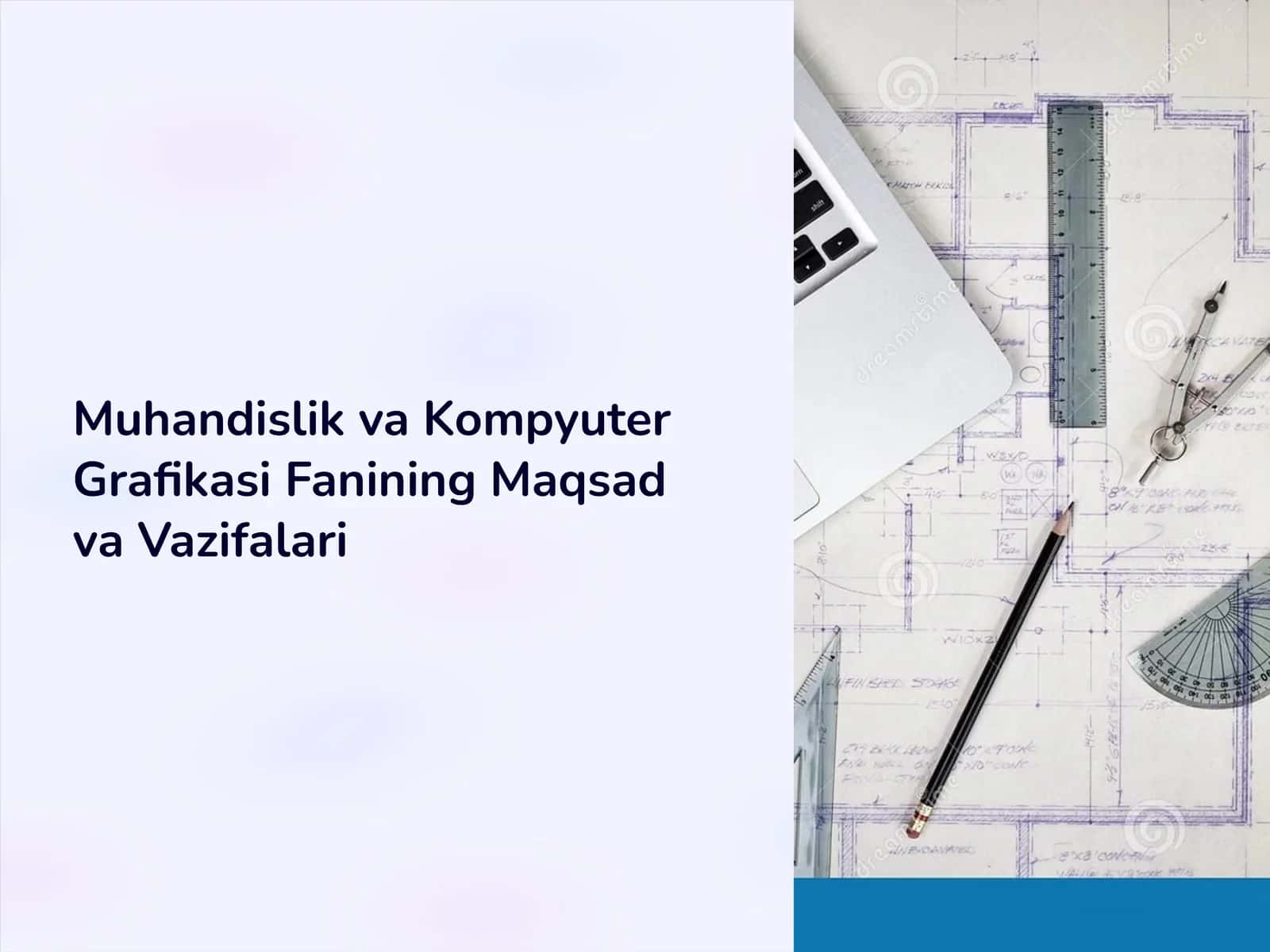 Muhandislik va Kompyuter Grafikasi Fanining Maqsad va Vazifalari 1