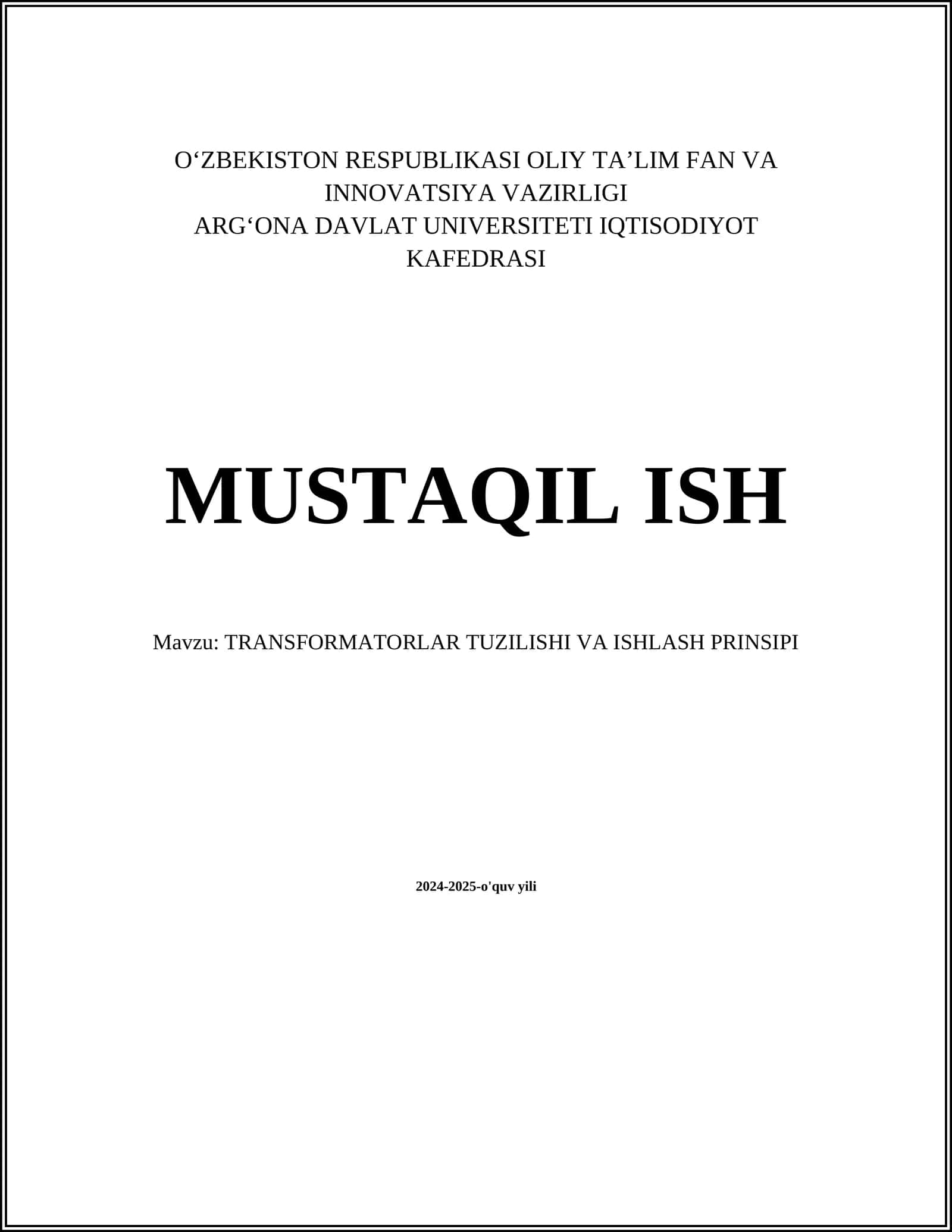MUSTAQIL ISH Mavzu: TRANSFORMATORLAR TUZILISHI VA ISHLASH PRINSIPI 1