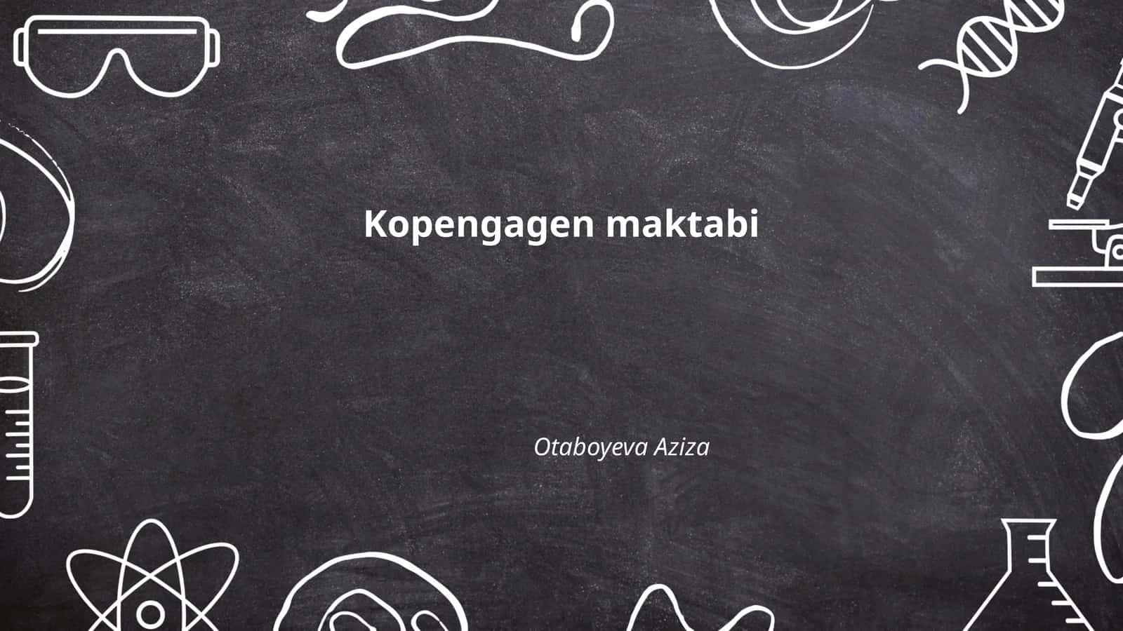 Kopengagen maktabi nazariyasi 1
