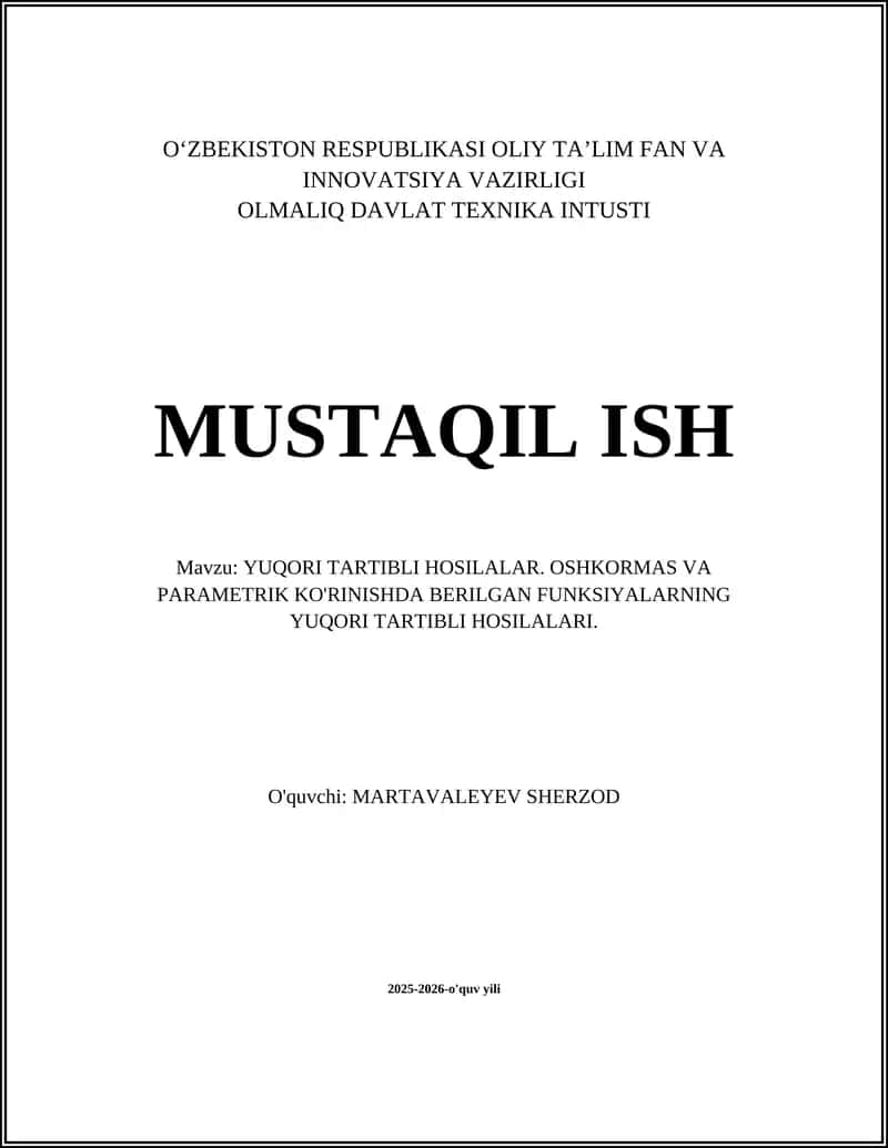 YUQORI TARTIBLI HOSILALAR. OSHKORMAS VA PARAMETRIK KO'RINISHDA BERILGAN FUNKSIYALARNING YUQORI TARTIBLI HOSILALARI 1