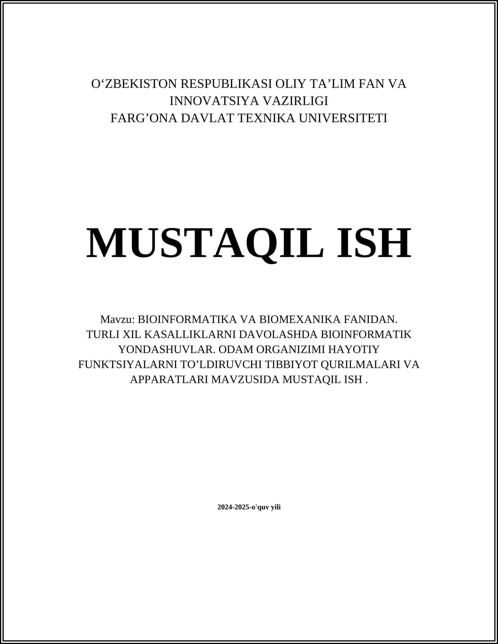 BIOINFORMATIKA VA BIOMEXANIKA FANIDAN. TURLI XIL KASALLIKLARNI DAVOLASHDA BIOINFORMATIK YONDASHUVLAR. ODAM ORGANIZIMI HAYOTIY FUNKTSIYALARNI TOʼLDIRUVCHI TIBBIYOT QURILMALARI VA APPARATLARI MAVZUSIDA MUSTAQIL ISH 1