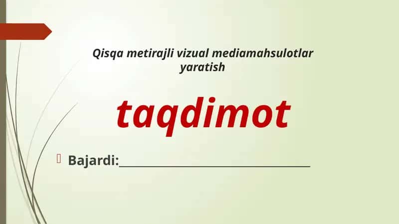 Qisqa metirajli vizual mediamahsulotlar yaratish 1