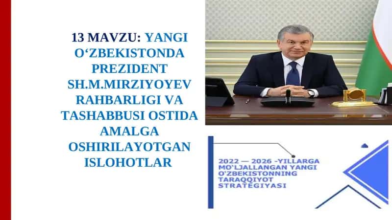 Yangi O‘zbekistonda Prezident Sh.M.Mirziyoyev Rahbarligi va Tashabbusi Ostida Amalga Oshirilayotgan Ishlohlar 1