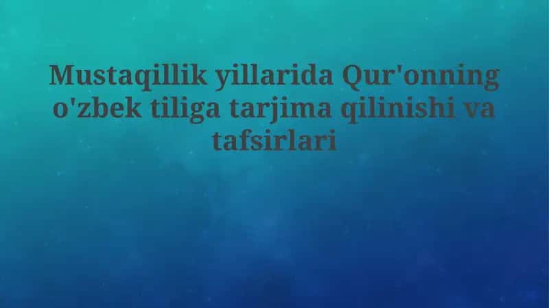 Mustaqillikyillarida Qur'onning o'zbek tiliga tarjima va tafsirlari 1
