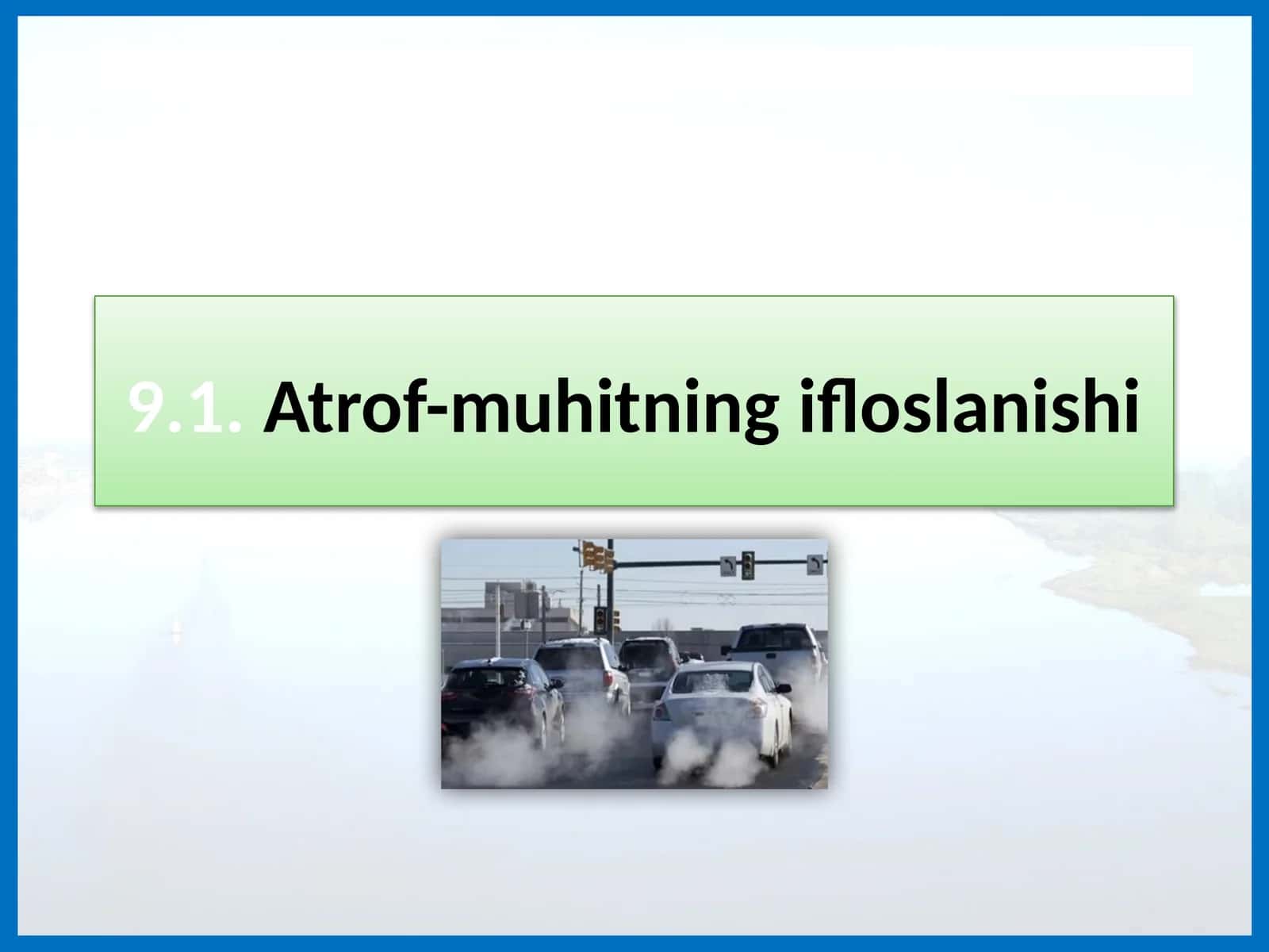 Atrof-muhitning ifloslanishi 1