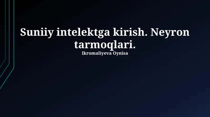 Suniiy intelektga kirish. Neyron tarmoqlari 1