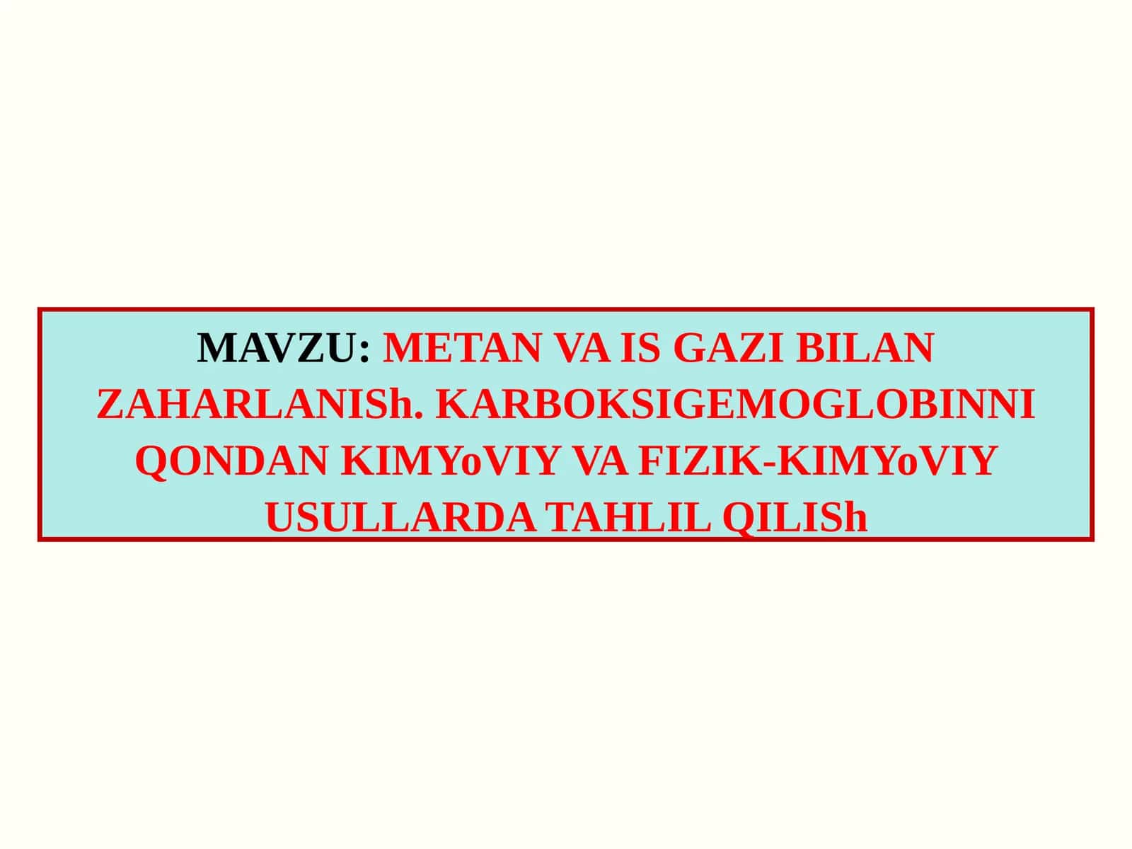Metan va İs Gazı Bilan Zaharlanish. Karboksigemoglobin bilan Qondan Kimyoviy va Fizik-Kimyoviy Usullarda Tahliliş 1