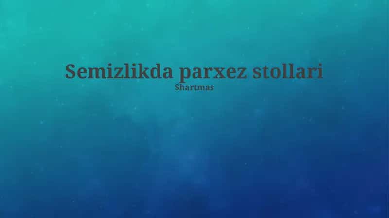 Semizlikda parxez stollari 1