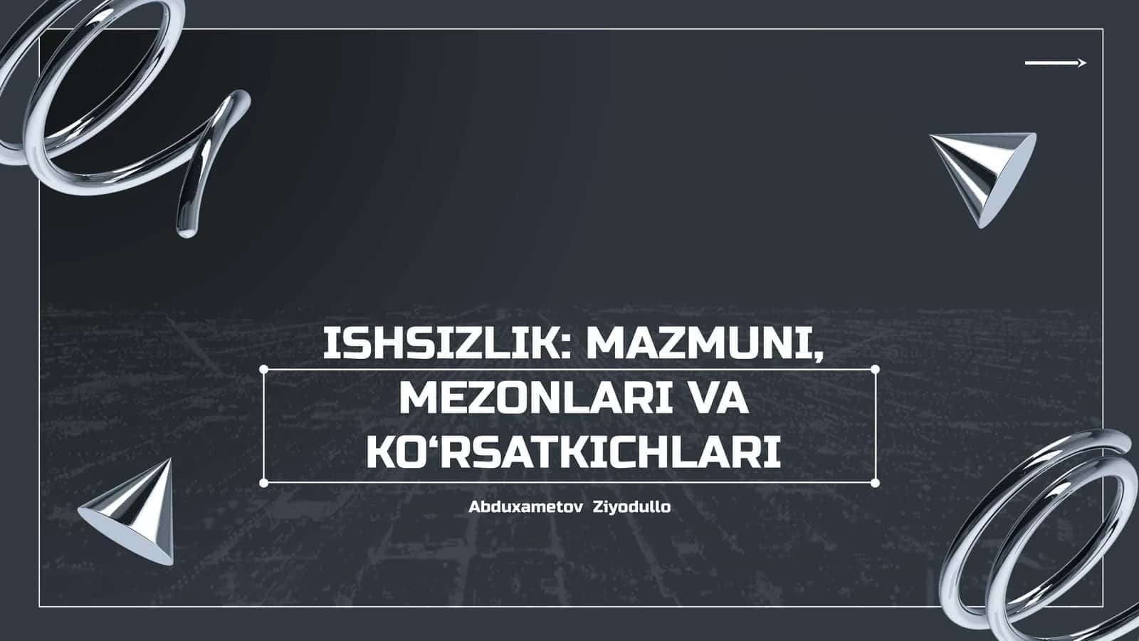 ISHSIZLIK: MAZMUNI, MEZONLARI VA KO‘RSATKICHLARI 1