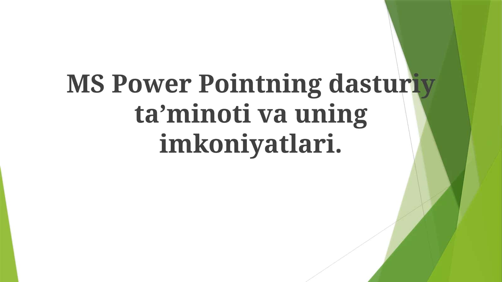 MS PowerPointning dasturiy taʼminoti va uning imkoniyatlari 1