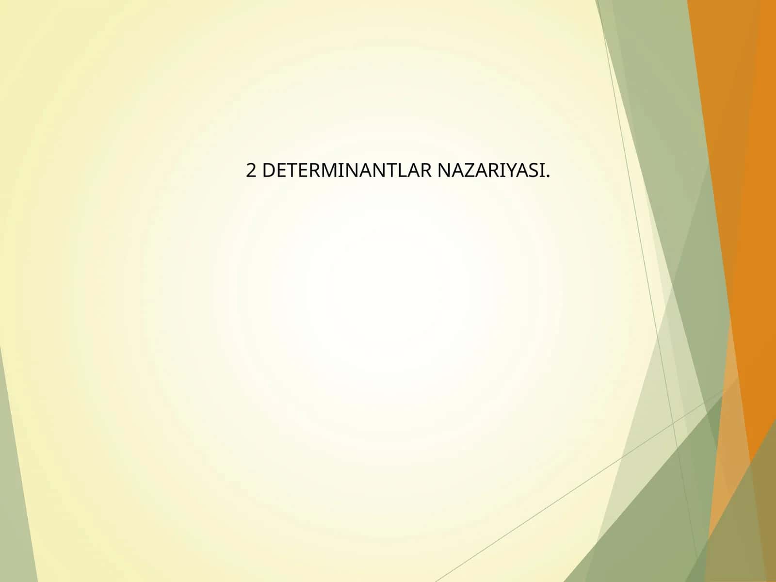 2 DETERMINANTLAR NAZARIYASI 1