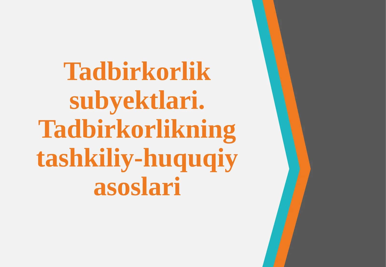 Tadbirkorlik subyektlari.Tadbirkorlikning tashkiliy-huquqiy asoslari 1