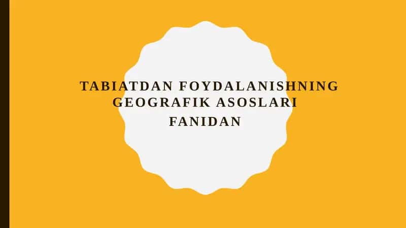 Tabiiy resurslar turlari va ulardan foydalanish 1