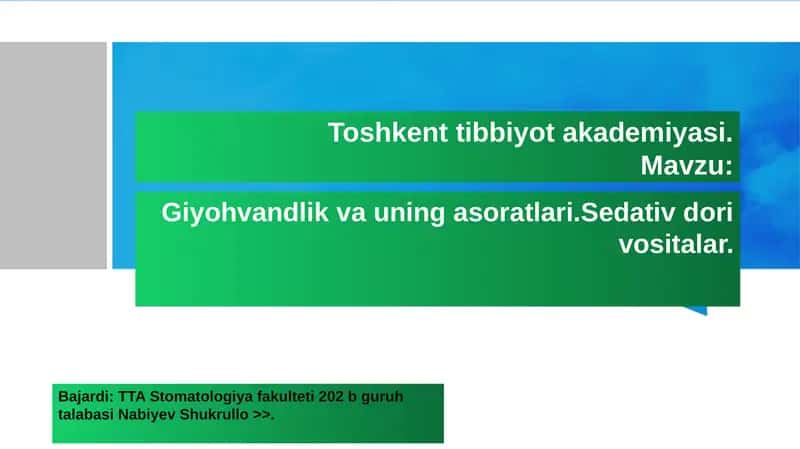 Giyohvandlik va uning asoratlari.Sedativ dori vositalar 1