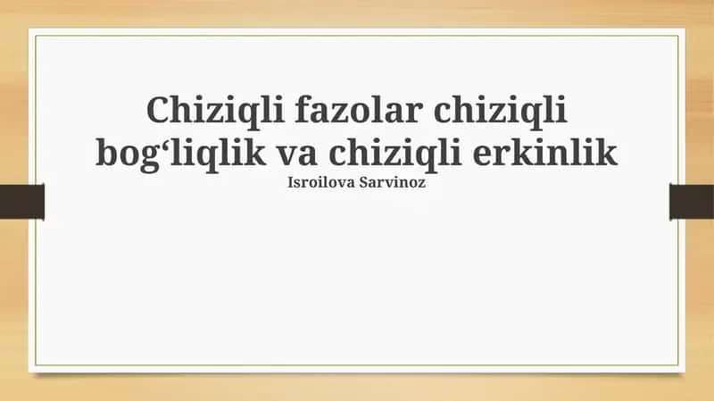 Chiziqli fazolar chiziqli bogʻliqlik va chiziqli erkinlik 1