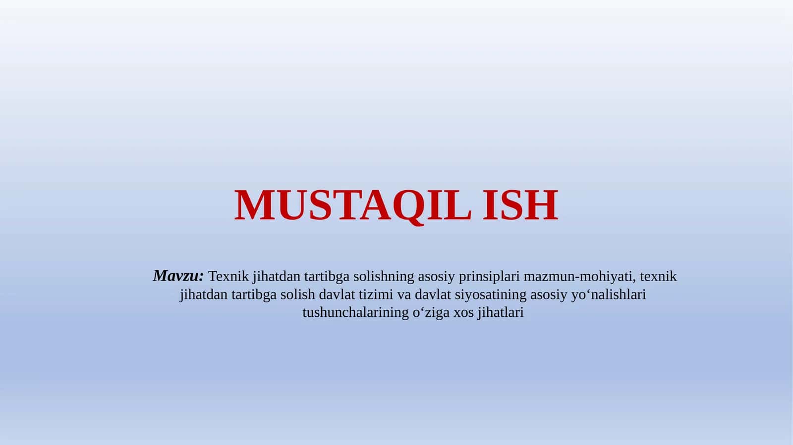 Texnik jihatdan tartibga solishning asosiy prinsiplari mazmun-mohiyati, texnik jihatdan tartibga solish davlat tizimi va davlat siyosatining asosiy yo‘nalishlari tushunchalarining o‘ziga xos jihatlari 1
