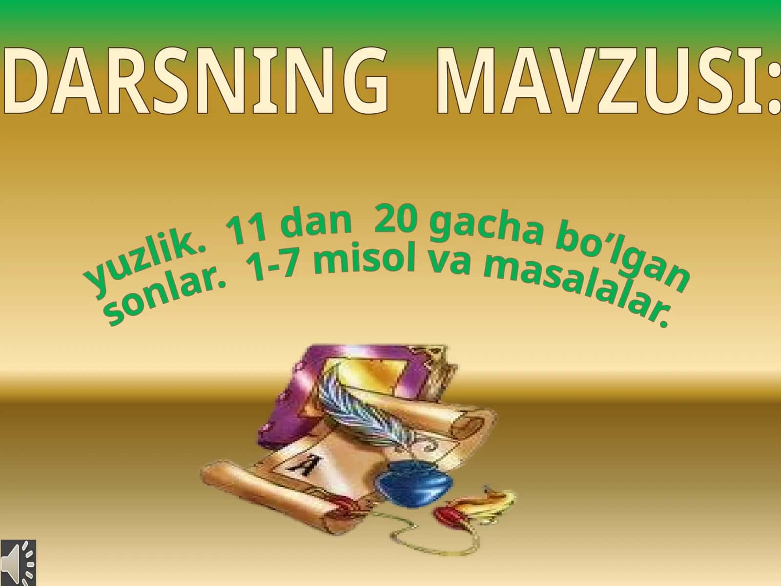 yuzlik.  11 dan  20 gacha bo’lgan  sonlar.  1-7 misol va masalalar 1