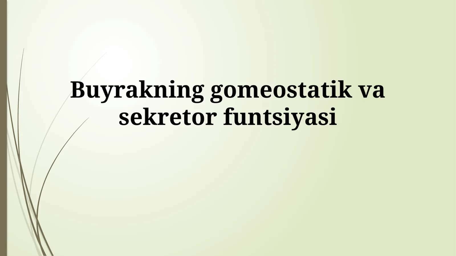 Buyrakning gomeostatik vasekretorfuntsiyasi 1