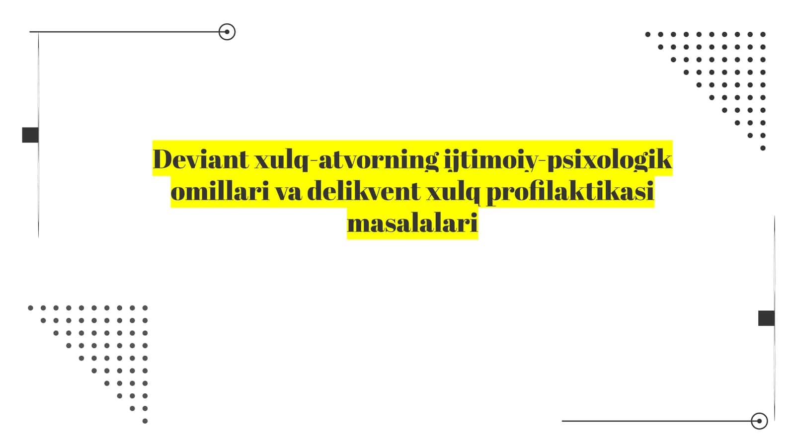 Deviant xulq-atvorning ijtimoiy-psixologik millarini vadeli kvent xulq profilaktikasi masalalari 1