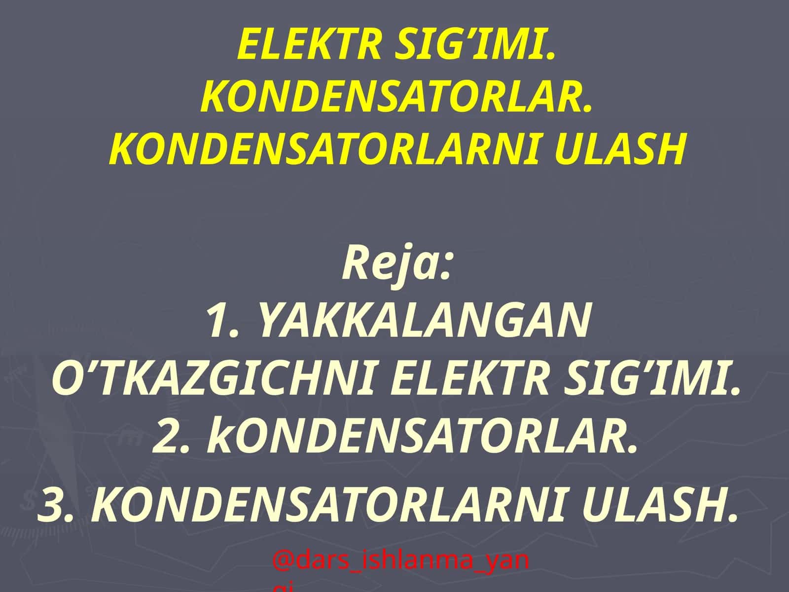 ELEKTR SIG’IMI. KONDENSATORLAR. KONDENSATORLARNI ULASH 1