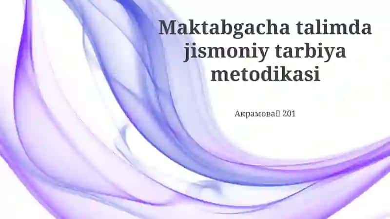 Maktabgacha talimda jismoniy tarbiya metodikasi