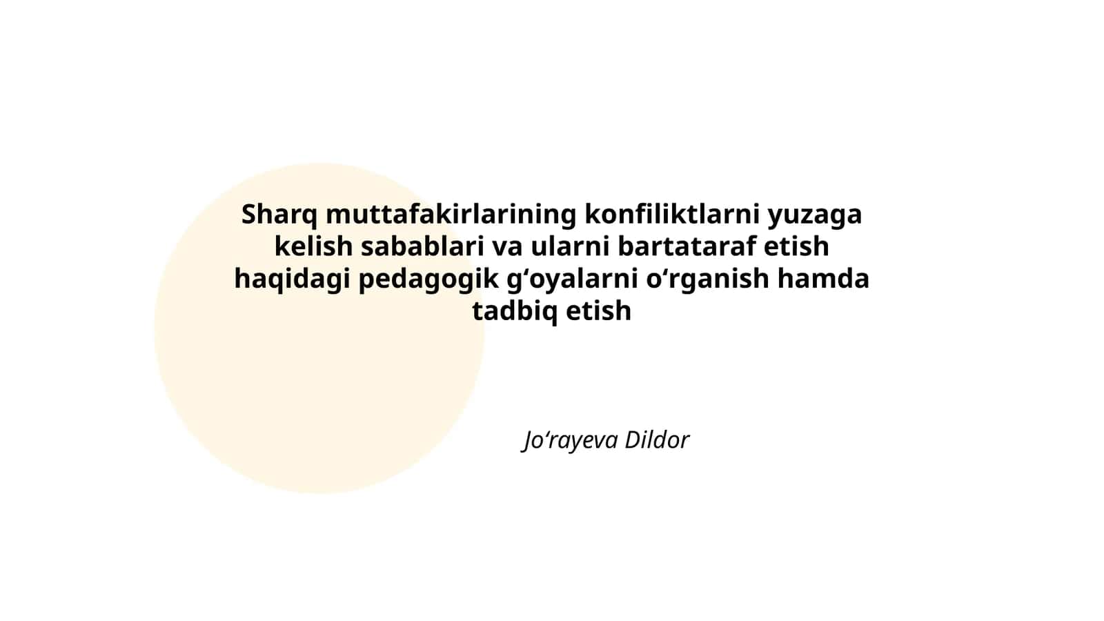 Sharq muttafakirlarining konfiliktlarni yuzaga kelish sabablari va ularni bartataraf etish haqidagi pedagogik gʻoyalarni oʻrganish hamda tadbiq etish 1