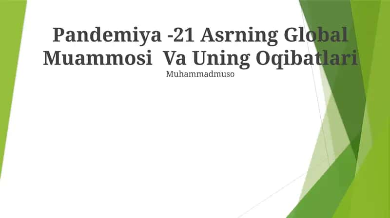 Pandemiya -21 Asrning Global Muammosi Va Uning Oqibatlari 1