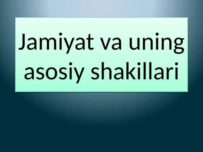 Jamiyat va uning asosiy belgilari 1