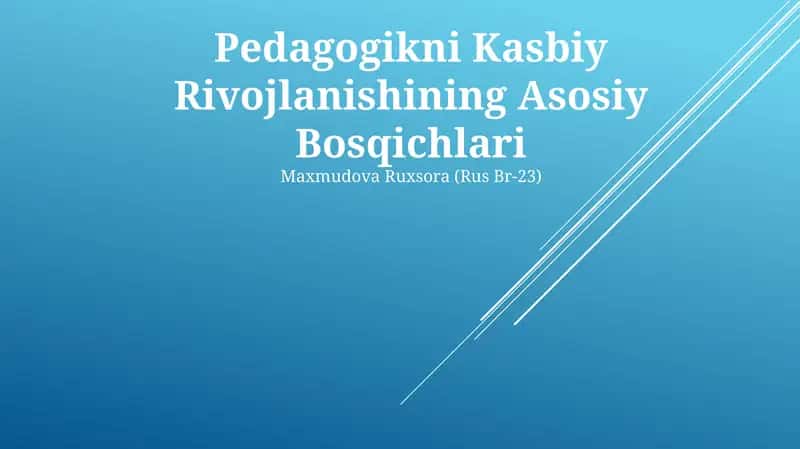 Pedagogikni Kasbiy Rivojlanishining Asosiy Bosqichlari 1