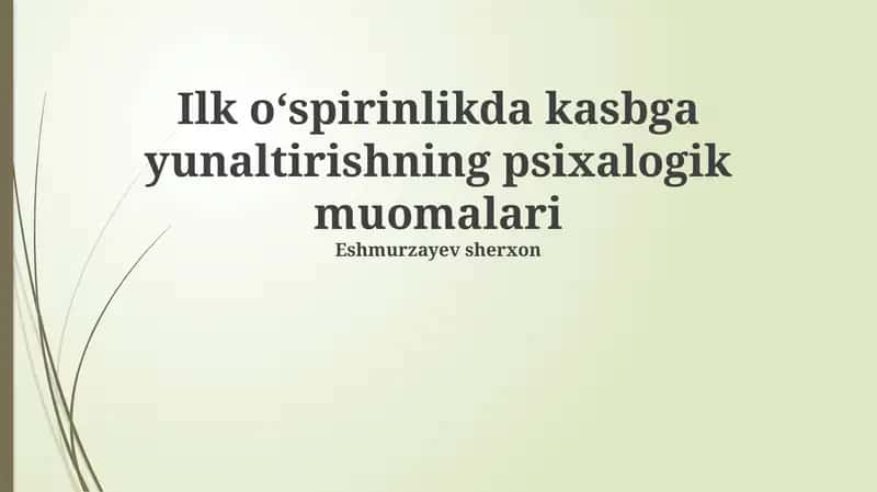 İlk o'spirinlikda kasbga yunaltirishning psixalogik muomalari 1