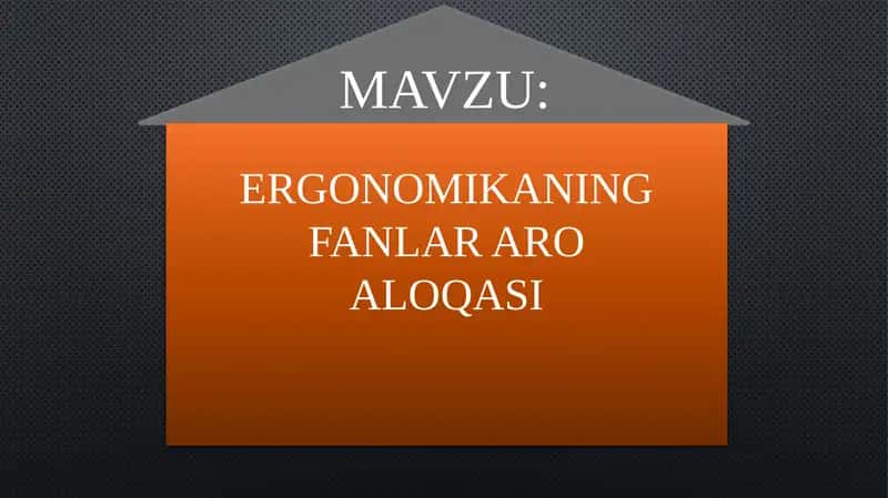 ERGONOMIKANING FANLAR ARO ALOQASI 1