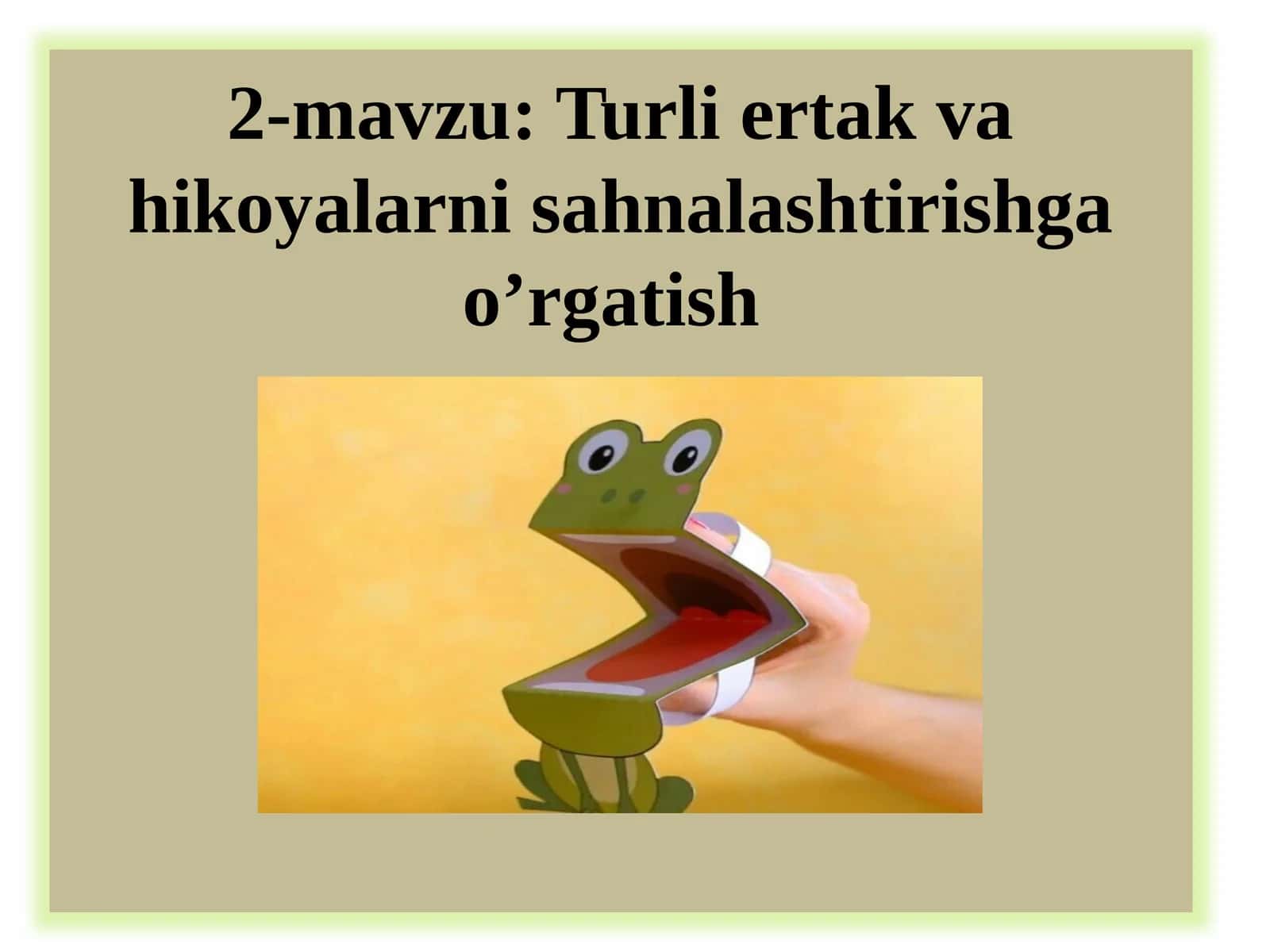 Turli ertak va hikoyalarni sahnalashtirishga o’rgatish 1