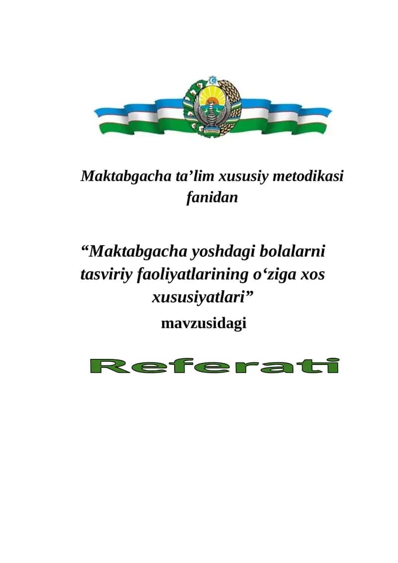 Maktabgacha yoshdagi bolalarni tasviriy faoliyatlarining o‘ziga xos xususiyatlari Referati 1