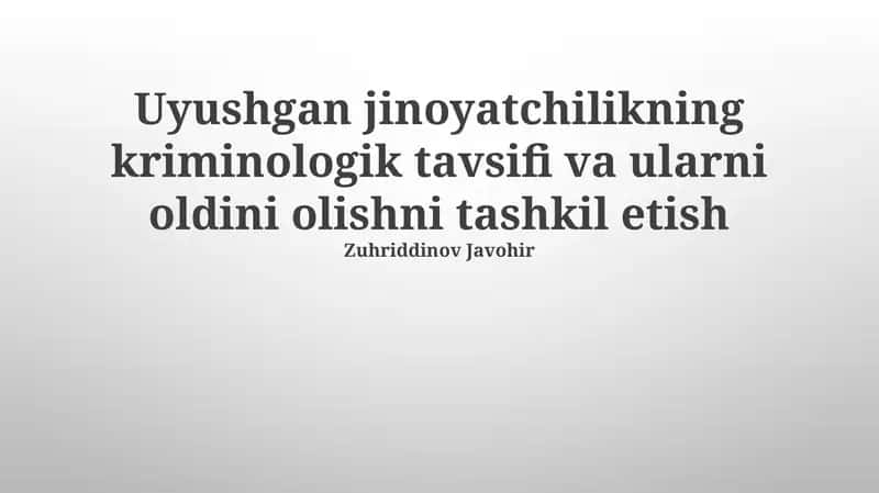 Uyushgan jinoyatchilikning kriminologik tavsifi va ularni oldini olishni tashkil etish 1