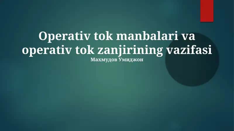 Operativ tok manbalari va operativ tok zanjirining vazifasi 1