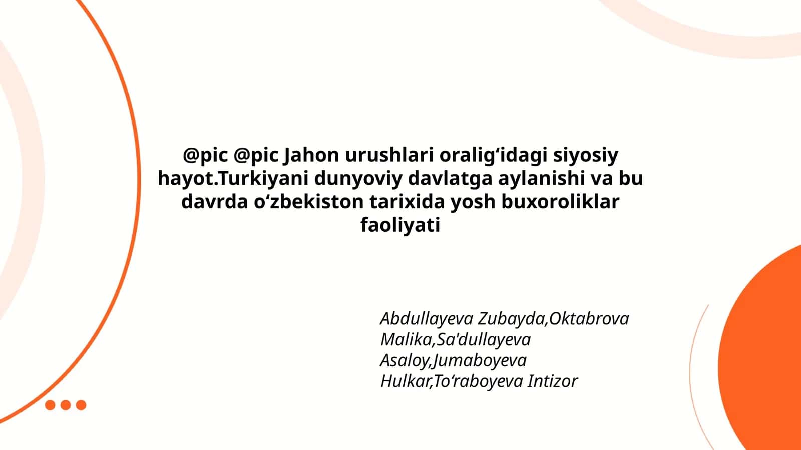 Jahon urushlari oralig‘idagi siyosiy hayot.Turkiyani dunyoviy davlatga aylanishi va bu davrda o‘zbekiston tarixida yosh buxoroliklar faoliyati 1