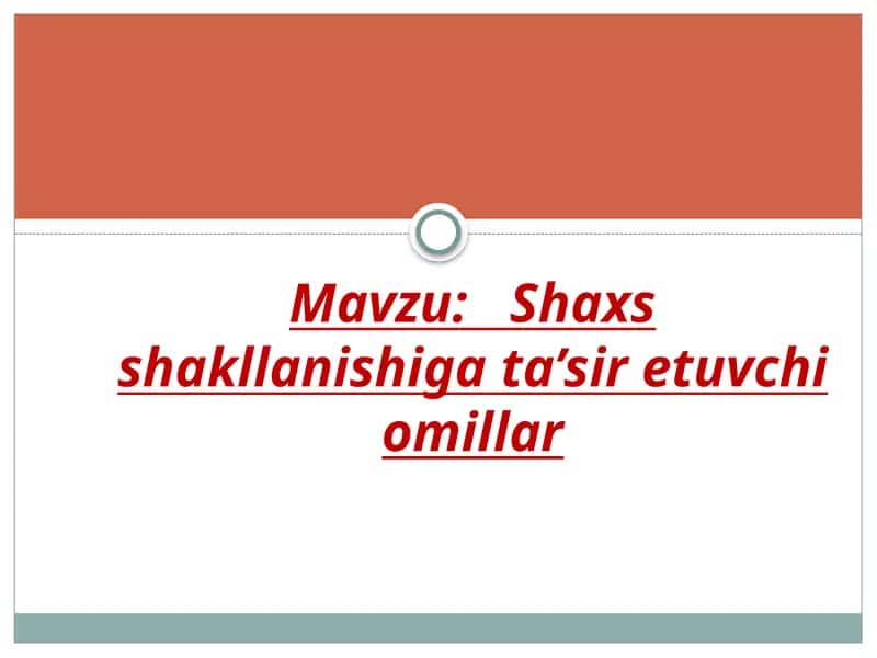Shaxs shakllanishi gata’siretuvchi omillar 1