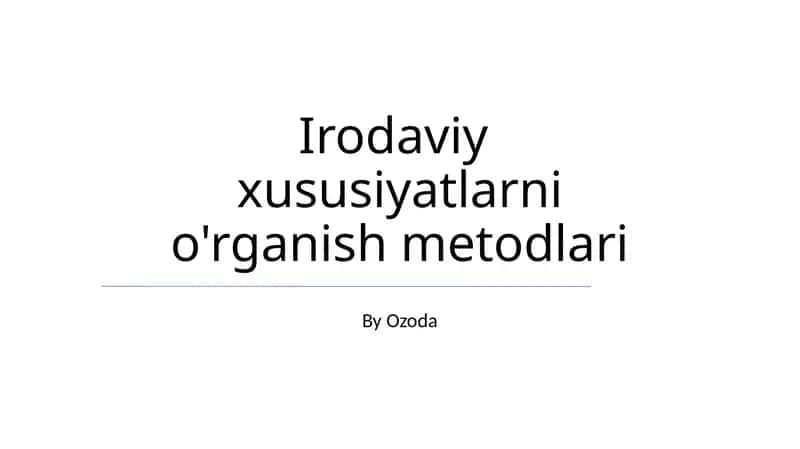 Irodaviy xususiyatlarni o'rganish metodlari 1