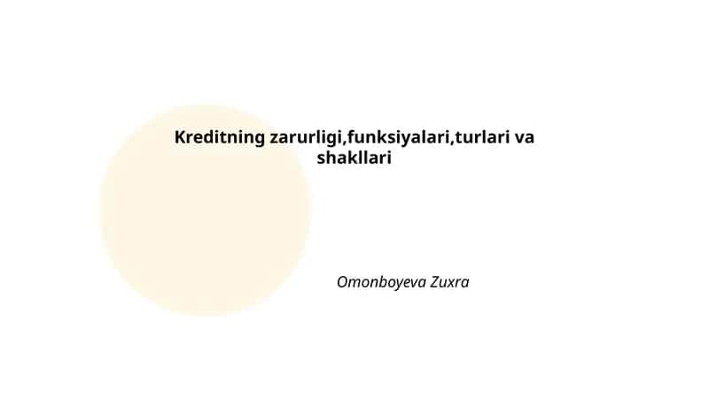 Kreditning zarurligi, funksiyalari, turlari va shakllari 1