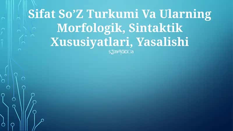 Sifat So’Z Turkumi Va Ularning Morfologik, Sintaktik Xususiyatlari, Yasalishi 1