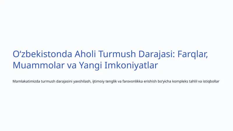 Oʻzbekistonda Aholi Turmush Darajasi: Farqlar, Muammolar va Yangi Imkoniyatlar 1