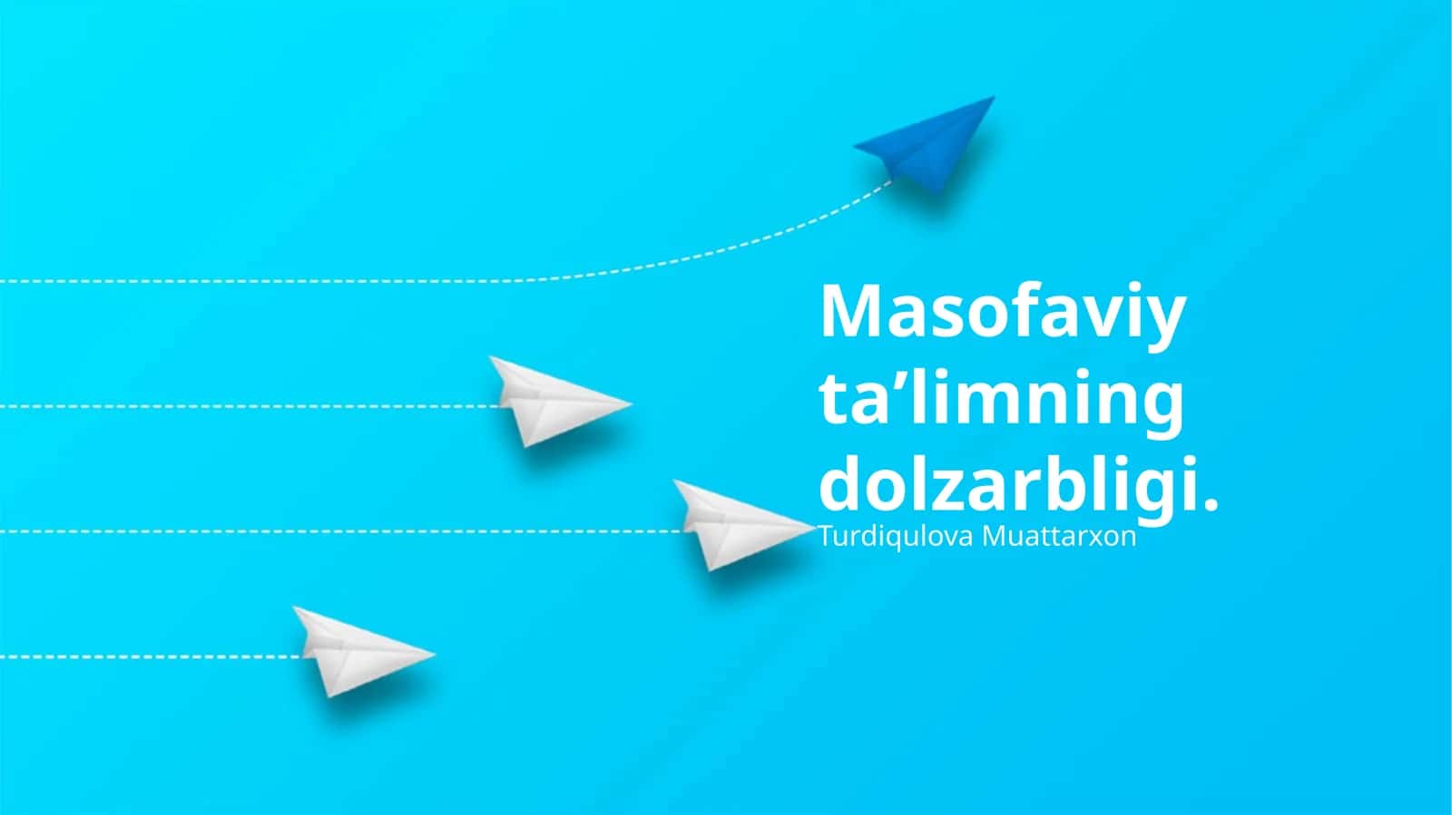 Masofaviy taʼlimning dolzarbligi 1