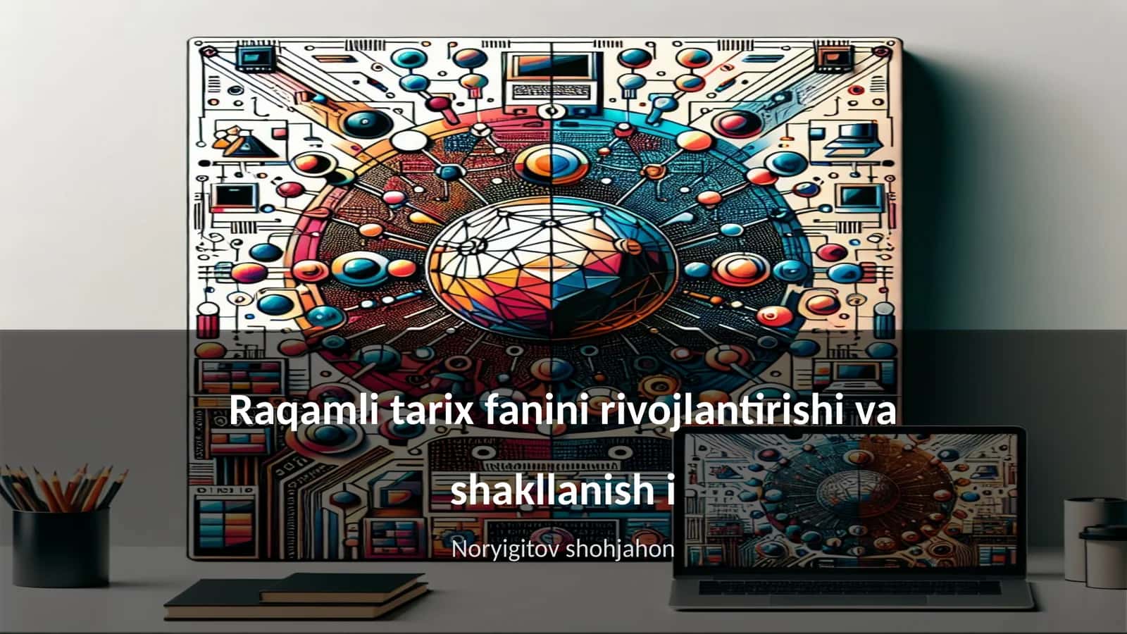 Raqamli tarix fanini rivojlantirishi va shakllanishi 1