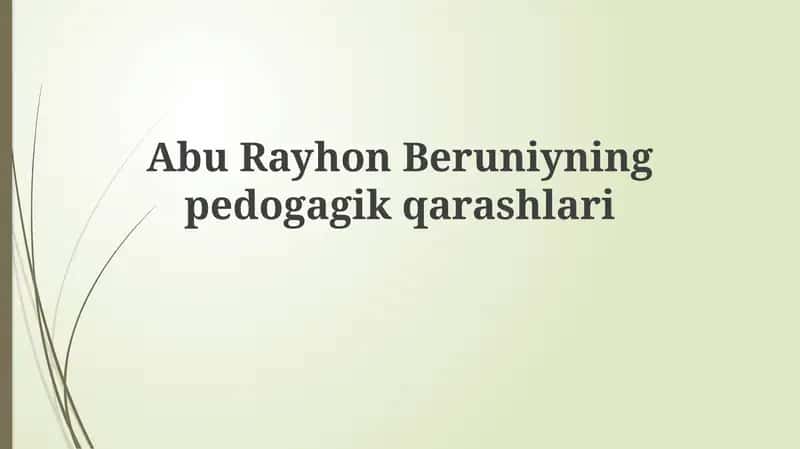 AbuRayhon Beruniyning pedogagik qarashlari 1