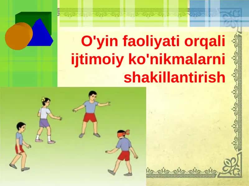O'yin faoliyati orqali ijtimoiy ko'nik malarni shakllantirish 1