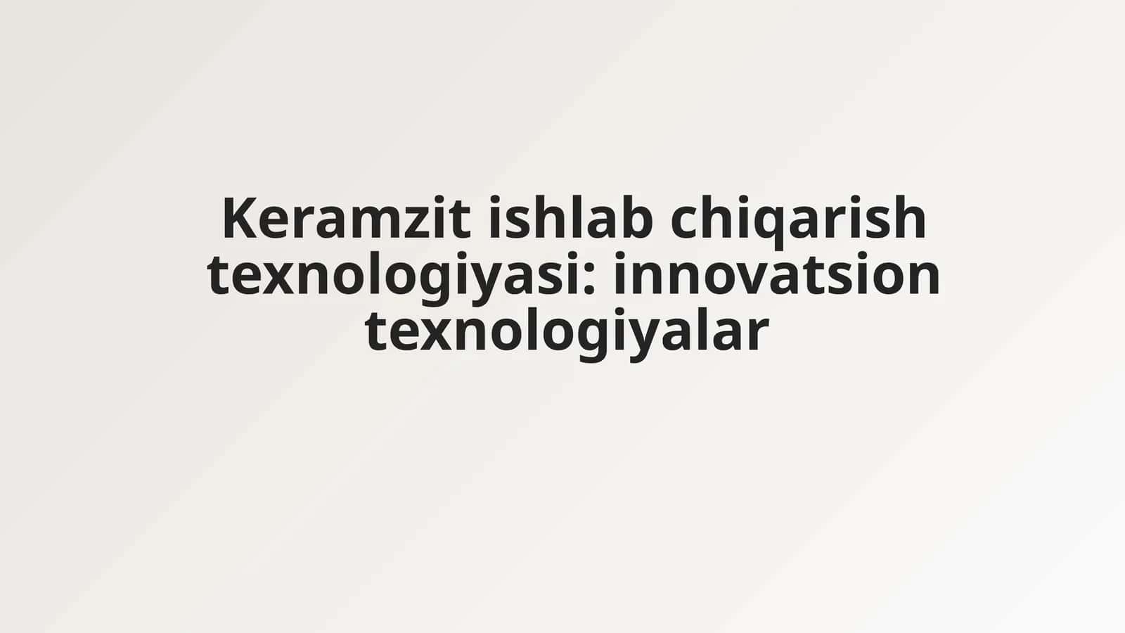 Keramzit ishlab chiqarish texnologiyasi: innovatsion texnologiyalar 1