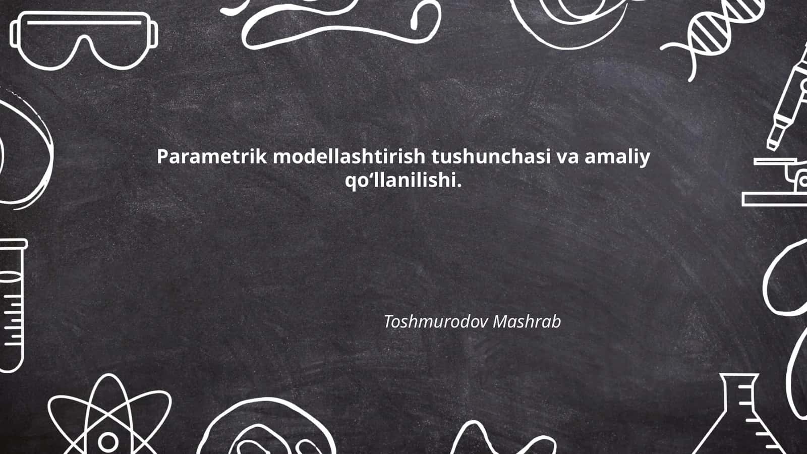 Parametrik modellashtirish tushunchasi va amaliy qo‘llanilishi 1