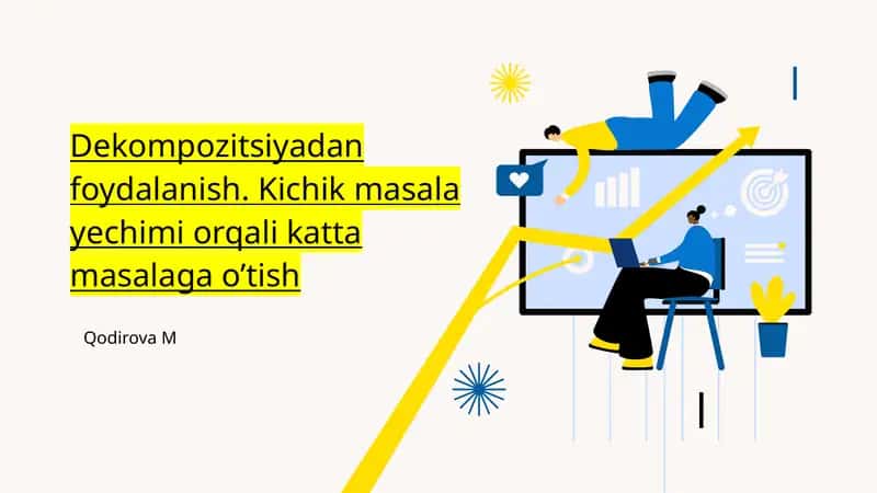 Dekompozitsiyadan foydalanish. Kichik masala yechimi orqali katta masalaga o’tish 1